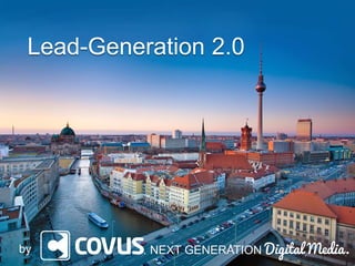 Lead-Generation 2.0

by

… NEXT GENERATION Digital Media.

 
