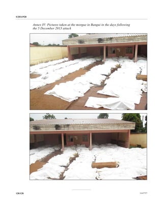 S/2014/928
14-67727128/128
Annex IV: Pictures taken at the morgue in Bangui in the days following
the 5 December 2013 attack
 