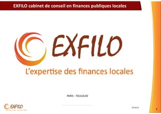 S5-0113
8
EXFILO cabinet de conseil en finances publiques locales
PARIS - TOULOUSE
 