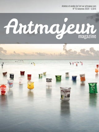 Achetez et vendez de l’art sur artmajeur.com
N°15 Automne 2020 - 5,50 €
magazine
magazine
Artmajeur
Artmajeur
 