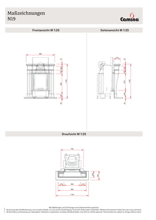 Frontansicht M 1:20 Seitenansicht M 1:20
Maßzeichnungen
Alle Abbildungen und Zeichnungen sind urheberrechtlich geschützt.
Verwertung oder Veröffentlichung, auch einzelner Details, nur mit unserer Genehmigung. Technische Änderungen vorbehalten. Weitere Informationen finden Sie unter www.schmid.st.
All illustrations and drawings are copyrighted. Utilisation or publication, including individual details, only with our written approval. Technical data are subject to change without notice.
03/2016
Draufsicht M 1:20
Frontansicht M 1:25 Seitenansicht M 1:25
Draufsicht M 1:25
N19
1160
120680120
960
1407030
30240575
1160
14070105
210
560
960
1100
200
760
170 170
300
 