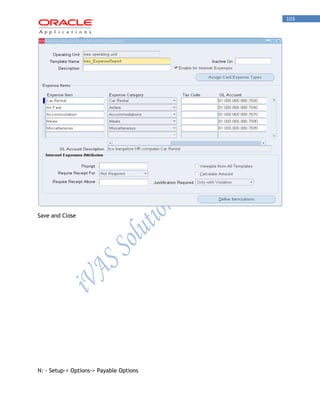 103 
Save and Close 
N: - Setup-> Options-> Payable Options  