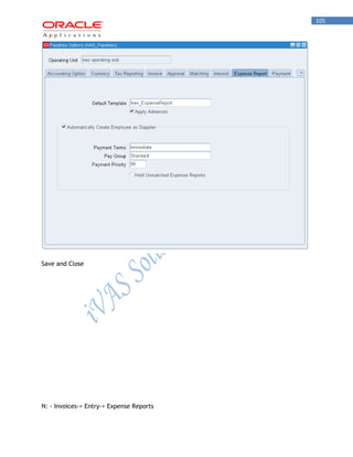 105 
Save and Close 
N: - Invoices-> Entry-> Expense Reports  