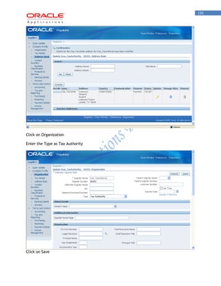 131 
Click on Organization 
Enter the Type as Tax Authority Click on Save  