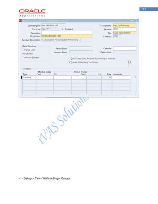 133 
N: - Setup-> Tax-> Withholding-> Groups  