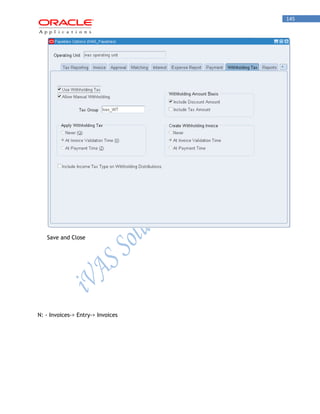 145 
Save and Close 
N: - Invoices-> Entry-> Invoices  