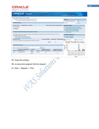 228 
97. Close this window 
98. A concurrent program find the request 
N:- View -> Request -> Find  