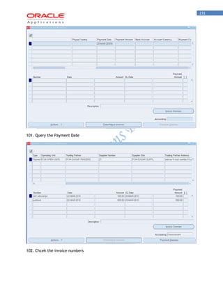 231 
101. Query the Payment Date 
102. Chcek the invoice numbers  