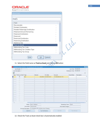 243 
11. Select the Field name as Track as Asset and click on OK button 
12. Check the Track as Asset check box is Automatically enabled  