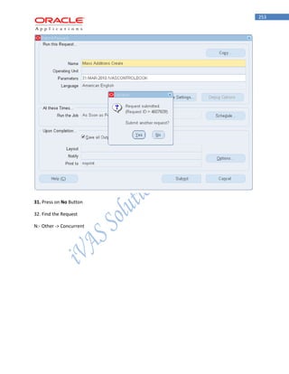253 
31. Press on No Button 
32. Find the Request 
N:- Other -> Concurrent  