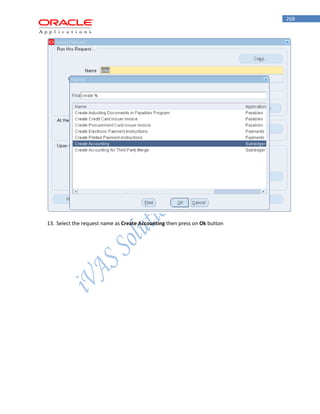 268 
13. Select the request name as Create Accounting then press on Ok button  