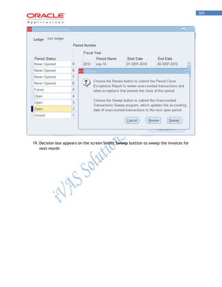 305 
19. Decision box appears on the screen Select Sweep buttton to sweep the invoices for next month  