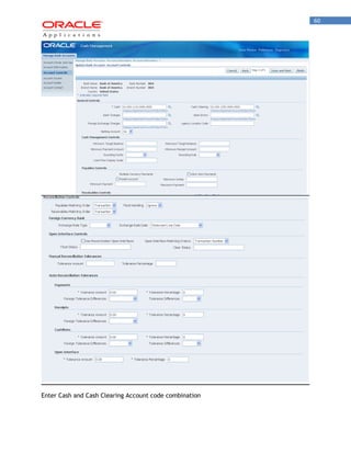 60 
Enter Cash and Cash Clearing Account code combination  