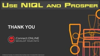 Confidential and Proprietary. Do not distribute without Couchbase consent. © Couchbase 2020. All rights reserved.
THANK YOU
 