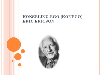 KONSELING EGO (KONEGO) ERIC ERICSON 