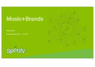 Music+Brands
Tobias Niemi

N2 Social Media Hub | 10/2012




                                1
 