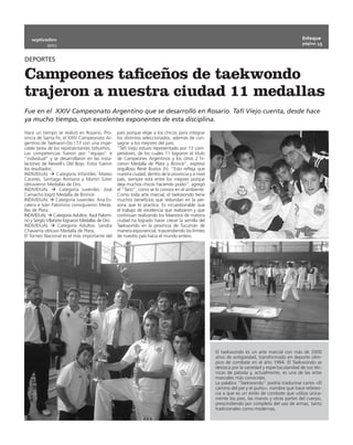 septiembre                                                                                                                                   Enfoque
                                                                                                                                                 página 15
            2011


DEPORTES

Campeones taficeños de taekwondo
trajeron a nuestra ciudad 11 medallas
Fue en el XXIV Campeonato Argentino que se desarrolló en Rosario. Tafí Viejo cuenta, desde hace
ya mucho tiempo, con excelentes exponentes de esta disciplina.
Hace un tiempo se realizó en Rosario, Pro-        país porque elige a los chicos para integrar
vincia de Santa Fe, el XXIV Campeonato Ar-        los distintos seleccionados, además de con-
gentino de Taekwon-Do I.T.F con una impe-         sagrar a los mejores del país.
cable tarea de los representantes taficeños.      “Tafí Viejo estuvo representado por 13 com-
Las competencias fueron por “equipo” e            petidores, de los cuales 11 lograron el título
“individual” y se desarrollaron en las insta-     de Campeones Argentinos y los otros 2 hi-
laciones de Newell´s Old Boys. Estos fueron       cieron Medalla de Plata y Bronce”, expresó
los resultados:                                   orgulloso René Bustos (h). “Esto refleja que
INDIVIDUAL à Categoría Infantiles: Mateo          nuestra ciudad, dentro de la provincia y a nivel
Cáceres, Santiago Romano y Martín Súter           país, siempre está entre los mejores porque
obtuvieron Medallas de Oro.                       deja muchos chicos haciendo podio”, agregó
INDIVIDUAL à Categoría Juveniles: José            el “Tano”, como se lo conoce en el ambiente.
Camacho logró Medalla de Bronce.                  Como toda arte marcial, el taekwondo tiene
INDIVIDUAL à Categoría Juveniles: Ana Es-         muchos beneficios que redundan en la per-
calera e Iván Palomino consiguieron Meda-         sona que lo practica. Es incuestionable que
llas de Plata.                                    el trabajo de excelencia que realizaron y que
INDIVIDUAL à Categoría Adultos: Raúl Palomi-      continúan realizando los Maestros de nuestra
no y Sergio Villafañe lograron Medallas de Oro.   ciudad ha logrado hacer crecer la semilla del
INDIVIDUAL à Categoría Adultos: Sandra            Taekwondo en la provincia de Tucumán de
Chavarría obtuvo Medalla de Plata.                manera exponencial, trascendiendo los límites
El Torneo Nacional es el más importante del       de nuestro país hacia el mundo entero.




                                                                                                     El taekwondo es un arte marcial con más de 2000
                                                                                                     años de antigüedad, transformado en deporte olím-
                                                                                                     pico de combate en el año 1994. El Taekwondo se
                                                                                                     destaca por la variedad y espectacularidad de sus téc-
                                                                                                     nicas de patada y, actualmente, es una de las artes
                                                                                                     marciales más conocidas.
                                                                                                     La palabra “Taekwondo” podría traducirse como «El
                                                                                                     camino del pie y el puño», nombre que hace referen-
                                                                                                     cia a que es un estilo de combate que utiliza única-
                                                                                                     mente los pies, las manos y otras partes del cuerpo,
                                                                                                     prescindiendo por completo del uso de armas, tanto
                                                                                                     tradicionales como modernas.
 