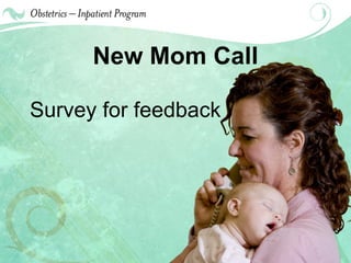 New Mom Call Survey for feedback 