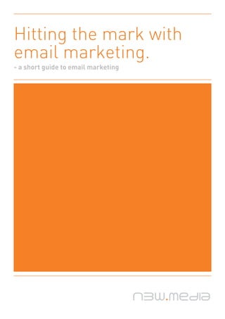 Hitting the mark with
email marketing.
 