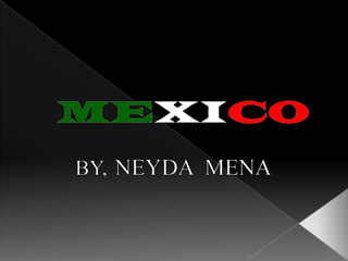 MEXICO BY, NEYDA  MENA 