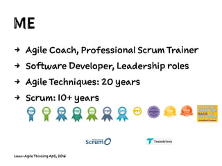 ME
4 Agile Coach, Professional Scrum Trainer
4 Software Developer, Leadership roles
4 Agile Techniques: 20 years
4 Scrum: ...