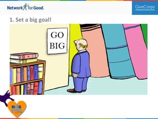 1. 
Set 
a 
big 
goal! 
 