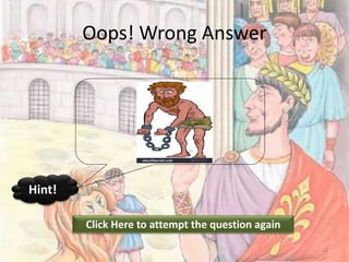 Oops! Wrong Answer
Click Here to attempt the question again
Hint!
11
 