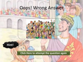 Oops! Wrong Answer
Click Here to attempt the question again
Hint!
15
 