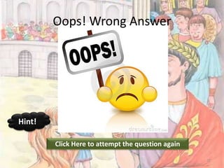 Oops! Wrong Answer
Click Here to attempt the question again
Hint!
22
 