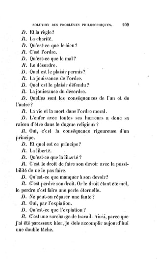 124
Les passes magnétiques ne servent qu'à diriger la volonté du magnétiseur en
la confirmant par des actes.
Ce sont des signes et rien de plus. L'acte de la volonté est exprimé et non
opéré par ces signes.
Le charbon en poudre absorbe et relient la Lumière astrale. C'est ce qui
explique le miroir magique de Dupotet(*).
Des figures tracées au charbon apparaissent lumineuses à une personne
magnétisée, et prennent pour elle, suivant la direction donnée par la volonté
du magnétiseur, les formes les plus gracieuses ou les plus effrayantes.
La Lumière astrale, ou plutôt vitale du médiateur plastique absorbée par le
charbon devient toute négative, c'est pourquoi les animaux que l'électricité
tourmente, comme par exemple les chats, aiment à se rouler sur le charbon.
La médecine utilisera un jour cette propriété, et les personnes nerveuses y
trouveront un grand soulagement.
(*) Denis Jules Dupotet, ou Dupotet de Sennevoy, plus
connu comme le Baron du Potet, était un ésotériste et
magnétiseur français, membre de la Société
théosophique. Il se consacra profondément aux études
du magnétisme et de ses facultés face à la médecine
générale, dont il sortie de nombreux ouvrages s'y
afférant.
_________________
 