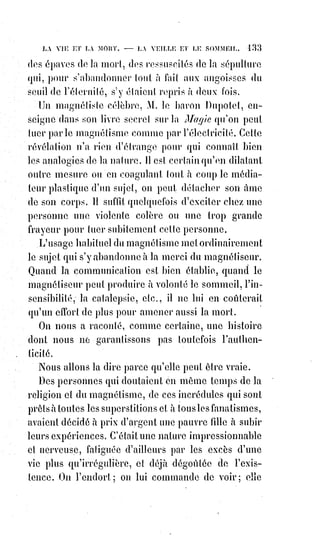 148
— Permettez, Monsieur ; c'est en matière de religion surtout que l'autorité ne
peut jamais avoir tort...
En religion, le bien c'est la hiérarchie, et le mal c'est l'anarchie ; à quoi se
réduirait en effet l'influence du sacerdoce, si vous posez en principe qu'il faut
en croire au témoignage de ses sens plutôt qu'aux décisions de l'Église ?
L'Église n'est-elle pas plus visible que tous vos miracles ? Ceux qui voient des
miracles et qui ne voient pas l'Église sont bien plus à plaindre que des
aveugles, car il ne leur reste pas même la ressource de se laisser conduire...
[Idi ; Petite pause de réflexion ; Ici encore, nous voyons une certaine forme de dualité, et des
croyances découlant de vision et perception personnelles de phénomènes. Il faut bien comprendre
que la plupart des phénomènes exprimés en publique, souvent entretenu par des médiums
manipulés, sont les résultats de déviances de croyance, exercées par l'astral (4D) sur le monde de
3ème dimension, alors faites pour égarer et pour amener les Âmes dans leur chutes de par ces
mêmes croyances, comme la prestation des mains et des pieds vue plus haut. De même que l'église,
à son origine, est, encore une fois, faite pour détourner les Âmes de la vérité, quand bien même il
ait pu y avoir une quelconque réelle forme d'élévation spirituelle dans sa création, Christ n'a jamais
demandé de créer des religions et des églises pour en faire déifier les fondations, il n'a pas plus
demandé à être déifié lui-même, il a bien formulé : « La vérité se trouve en vous, et non pas à
l'extérieur, le Seigneur des Esprits (la Source, Dieu) est en vous, ici est seulement ici vous devez
chercher l'Amour cosmique universel et infini de la création », et non pas dans une structure
religieuse quelconque ou dans des phénomènes de croyances quelconques... (J'ai reformulé la
phrase du Christ, ne la cherchez pas, elle est telle qu'elle se manifeste dans l'Éther et en vous,
si§vous cherchez bien, EN VOUS ! Les vraies paroles du Christ étaient : « Même si vous aviez
la connaissance de tous les Mystères, même si vous aviez la foi à soulever les montagnes,
vous n’êtes rien si vous n’avez pas l’Amour »)].
— Monsieur, je sais comme vous ces choses-là. Mais Dieu ne peut pas être en
désaccord avec lui-même. Il ne peut pas permettre que la bonne foi soit
trompée, et l'Église même ne saurait décider que je suis aveugle quand j'ai
des yeux... Tenez, voici ce qu'on lit dans les lettres de Jean Huss, lettre
quarante-troisième vers la fin :
Un docteur m'a dit : « En toute chose je me soumettrais au concile, tout alors
serait bon et légitime pour moi ». Il ajouta : « Si le concile disait que vous
n'avez qu'un œil, quoique vous en ayez deux, encore faudrait-il dire que le
concile n'a pas tort ».
« Quand le monde entier », répondis-je, « affirmerait une telle chose, aussi
longtemps que j'aurais l'usage de ma raison, je ne pourrais en convenir sans
blesser ma conscience ».
—Je vous dirai comme Jean Huss : « Avant qu'il y ait une Église et des
conciles, il y a une vérité et une raison ».
—Je vous arrête, mon cher Monsieur. Vous étiez catholique autrefois, vous ne
l'êtes plus ; les consciences sont libres. Je vous représenterai seulement que
 