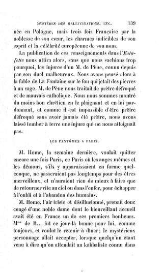 154
L'étoile flamboyante qui, renversée, est le signe hiéroglyphique du bouc de la
magie noire, dont la tête peut alors être dessinée dans l'étoile, les deux cornes
en haut, à droite et à gauche les oreilles, la barbe en bas. C'est le signe de
l'antagonisme et de la fatalité.
C'est le bouc de la luxure attaquant le ciel avec ses cornes. C'est un signe
exécré(*) même au sabbat par les initiés d'un ordre supérieur.
2° Les deux serpents hermétiques, mais les têtes et les queues, au lieu de se
rapprocher en deux demi-cercles parallèles, étaient en dehors, et il n'y avait
point de ligne intermédiaire représentant le caducée.
Au-dessus de la tête des serpents on voyait le V fatal, la fourche typhonienne,
le caractère de l'enfer. À droite et à gauche les nombres sacrés III et VII
relégués sur la ligne horizontale qui représente les choses passives et
secondaires. Le sens du caractère était donc celui-ci :
L'antagonisme est éternel.
Dieu, c'est la lutte des forces fatales qui créent toujours en détruisant.
Les choses religieuses sont passives et passagères.
L'audace s'en sert, la guerre en profile, et c'est par elles que la discorde se
perpétue.
3° Enfin, le monogramme cabalistique de Jéhovah, le jod et le hé,
mais§renversés, ce qui forme, suivant les docteurs de la science occulte,
le§plus épouvantable de tous les blasphèmes, et signifie, de quelque manière
qu'on les lise : « La fatalité seule existe ; Dieu et l'Esprit ne sont pas.
La§matière est tout, et l'Esprit n'est qu'une fiction de cette même matière en
démence. La forme est plus que l'idée, la femme plus que l'homme, le plaisir
plus que la pensée, le vice plus que la vertu, la multitude plus que ses chefs,
les enfants plus que leurs pères, la folie plus que la raison ! ».
(*) Exécrer : Avoir en horreur, éprouver un fort sentiment d'horreur ou de haine envers quelque
chose ou quelqu'un, le détester.
 
