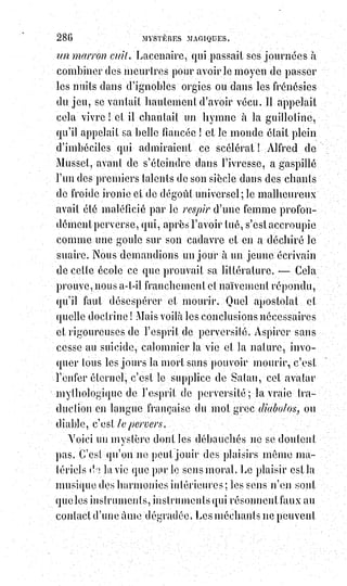 301
Les Talmudistes, rédacteurs de cette œuvre mélangée, appartenaient à
trois$classes de rabbins dont l'autorité successive a conservé, interprété et
commenté les textes primitifs. C'étaient les Tenaïmes ou initiés, les Amoraïmes
ou disciples vulgaires des Ténaïmes ; puis sont venus les Massorètes et les
Chachamines, conservateurs aveugles des textes, calculateurs systématiques
des signes dont ils ne savaient pas la valeur absolue, docteurs qui ne voyaient
plus la Kabbale que dans quelques jeux mathématiques d'une Gématrie(*) mal
entendue et d'une insuffisante Témurah.
Chez les juifs, comme chez les chrétiens, les tendances de l'église officielle ou
de la synagogue ont toujours été dirigées vers la matérialisation des signes
pour substituer la hiérarchie d'influence temporelle à la hiérarchie de science
et de vertu. C'est ainsi qu'avant la venue du Christ, la prophétie, représentant
l'initiation et le progrès, avait toujours été en lutte ouverte ou en hostilité
sourde avec le sacerdoce ; c'est ainsi que le pharisaïsme(1*) du temps de
Jésus$persécuta la nouvelle école essénienne(2*), dont il était le fondateur,
et$s'opposa plus tard aux larges enseignements des disciples de Hillel(3*) et de
Chamaï. Plus tard, les Kohanimes furent encore hostiles aux israélistes initiés
de l'école d'Alexandrie, et la synagogue de Chachamines et des Massorèles ne
laissa en paix les Kohanimes ou excellents maîtres, que grâce à un occultisme
qui fut sans doute une des racines secrètes des institutions maçonniques
pendant les ombres du moyen âge. Ce n'est donc pas à la synagogue officielle
qu'il faut demander les clefs de la haute Kabbale et le sens caché du Talmud ;
les représentants actuels de l'ancienne théologie biblique vous diront
que$Maïmonides(4*), cette grande lumière d'Israël, non seulement n'était
pas$kabbaliste, mais regardait comme inutile ou dangereuse l'étude de la
Kabbalah. Maïmonides cependant vénérait le Talmud et ressemblait ainsi à
ces$utopistes en mysticité qui rejettent le christianisme tout en adorant
l'Évangile. Jamais, en aucun temps, les inconséquences n'ont fait peur à
l'esprit humain.
(*) Gématrie ou gematria : Forme d'exégèse propre à la Bible hébraïque dans laquelle on
additionne la valeur numérique des lettres et des phrases afin de les interpréter. Gematria, Temura
et Notarikon sont les trois procédés de la combinatoire des lettres (hokmat ha-zeruf), pour
déchiffrer la Torah. La littérature talmudique reconnaît l'intérêt de la gematria « classique » mais
met en garde les profanes contre le risque de superstition.
(1*) Pharisaïsme : Position religieuse hypocrite des pharisiens, qui, croyant incarner la perfection
morale, portent des jugements sévères sur l'attitude des autres, et se veulent exercer un pouvoir
dominant. Les pharisiens sont l'un des partis juifs en activité en Judée pendant la période du
Second Temple. De nombreux enseignements des pharisiens sont incorporés à la tradition
rabbinique. Ils se distinguent notamment par le recours à la Torah orale pour fixer la loi juive.
 