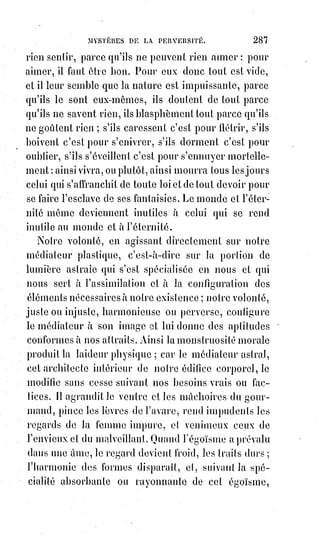 302
(2*) Esséniens : De Asa, guérisseur. Ils formaient une secte juive que Pline dit avoir vécu près de la
Mer Morte, per seculorum millia, pendant des milliers de siècles. Quelques auteurs ont supposé
qu'ils étaient des ultra-Pharisiens ; d'autres, qui, en théorie pourraient être dans le vrai, supposent
que ce sont les descendants des Benim-Nabim de la Bible et qu'ils seraient des « Kénites » et des
«$Nazarites ». Ils avaient beaucoup d'idées et de pratiques bouddhistes ; il est aussi à remarquer
que les Prêtres de la Magna Mater à Éphèse, de Diane Bhavani aux nombreuses mamelles, étaient
également désignés de la même façon. Eusèbe, et, après lui, De Quincey, déclare qu'ils se rangent
au nombre des premiers chrétiens, ce qui est plus que probable. Le titre de frère usité dans la
primitive Église était une appellation Essénienne : Ils formaient une fraternité, une confrérie,
un$koinobion ou communauté, comme celle des premiers convertis au christianisme.
Or, il faut remarquer que, seuls les Saducéens ou Zadokites, la caste sacerdotale et leurs partisans,
ont persécuté les chrétiens. Les Pharisiens étaient généralement scholastiques et doux, et prenaient
souvent parti pour eux.
(3*) Hillel Ha Zaken était un Sage et dirigeant religieux qui
vécut à Jérusalem au temps d'Hérode et de l'Empereur
Auguste. D'un point de vue historique, il est la première
personnalité distincte de la tradition talmudique. Ha Zaken
étant un titre honorifique décerné aux membres de
l'assemblée des Anciens. Considéré comme l'une des plus
importantes figures de l'histoire juive, il est le fondateur,
d'après le Talmud, de l'une des deux grandes écoles
d'interprétation rabbinique de la Torah, appelée Beit Hillel
(Maison de Hillel).
(4*) Moïse Maïmonide est un
rabbin andalou du XIIème siècle,
médecin, philosophe juif,
commentateur de la Mishna,
jurisconsulte en matière de
loi$$juive et dirigeant de la
communauté juive d'Égypte, il excelle dans tous ces domaines et
est$considéré comme le « second Moïse du judaïsme ». Il influence
également le monde non-juif, notamment Thomas d'Aquin, qui le
surnomme « l'Aigle de la Synagogue ».
Si le Talmud n'était pas originairement la grande clef kabbalistique du
judaïsme, on ne comprendrait ni son existence ni la vénération traditionnelle
dont il est l'objet. En effet, nous avons cité le texte du catéchisme israélite qui
doit faire considérer par tous les croyants juifs le Talmud comme le recueil
classique et authentique des lois secrètes de Jéhovah, réservées par la sagesse
de Moïse à l'enseignement traditionnel de la tribu sacerdotale. Nous savons
d'ailleurs que le corps de cette théologie occulte est positivement ce que tous
les initiés sérieux ont considéré comme l'ensemble de la Kabbalah. Aussi la
clef de cette science, qui ouvre seule toutes les portes secrètes, et fait pénétrer
dans toutes les profondeurs de la Bible, doit-elle s'adapter également à tous
les mystères du Talmud, autre bible de convention imaginée seulement pour
l'épreuve des clefs bibliques. C'est pour cela que les talmudistes, désireux
 