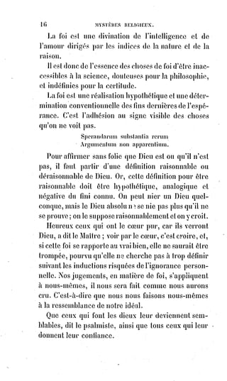 31
(*) Joseph, dit Caïphe, est un
grand prêtre du Temple de
Jérusalem. Selon le Nouveau
Testament, Caïphe est le
souverain sacrificateur devant
lequel Jésus est conduit après
son arrestation. D'après les
Évangiles, Caïphe, estimait que
Jésus mettait la nation juive
en$danger : « Il est préférable
qu'un$ homme meure plutôt
que la nation tout entière »,
argumente-t-il.
Si quelqu'un leur parle au nom de l'intelligence et de l'amour,
l'écouteront-ils ?
C'est en arrachant les enfants de la liberté à la tyrannie des Pharaons que
Moïse a inauguré le règne du Père.
C'est en brisant le joug(*) insupportable du pharisaïsme mosaïque que Jésus a
convié tous les hommes à la fraternité du fils unique de Dieu.
Quand tomberont les dernières idoles, quand se briseront les dernières
chaînes matérielles des consciences, quand les derniers tueurs de prophètes,
quand les derniers étouffeurs de Verbe seront confondus, ce sera le règne de
l'Esprit-Saint.
Gloire donc au Père qui a enseveli l'armée de Pharaon dans la mer Rouge !
Gloire au Fils qui a déchiré le voile du temple, et dont la croix trop lourde
posée sur la couronne des césars a brisé contre terre le front des césars !
Gloire au Saint-Esprit, qui doit balayer de la Terre par son souffle terrible
tous les voleurs et tous les bourreaux pour faire place au banquet des enfants
de Dieu !
Gloire au Saint-Esprit qui a promis la conquête de la Terre et du Ciel à l'Ange
de la liberté !
L'Ange de la liberté est né avant l'aurore du premier jour, avant le réveil
même de l'intelligence, et Dieu l'a appelé l'étoile du matin.
(*) Joug : Se dit d'une relation de domination vécue entre personnes où entre les choses.
 