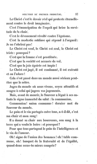 52
(1*) Prométhée est un Titan dans la
mythologie grecque. Il est surtout
connu pour avoir créé les hommes à
partir de restes de boue transformés
en roches, ainsi que pour le vol du
«$savoir divin » (le feu sacré de
l'Olympe), qu'il cache dans une tige
et le restitue aux humains après
que Zeus,
en colère contre sa première ruse,
le$leur a retiré. Courroucé (**) par sa
nouvelle tromperie, Zeus,
le Roi des Dieux, le condamna à être
attaché à un rocher sur le mont
Caucase, et son foie se faisant
dévorer par l'Aigle du Caucase
chaque jour, et renaissant chaque
nuit.
(**) Courroucer : Mettre en colère quelqu'un.
XII. LE NOMBRE DOUZE.
Le 12 est le nombre cyclique ; c'est celui du symbole universel.
Voici une traduction en vers les techniques du symbole magique et
catholique sans restriction : Je crois en un seul Dieu tout-puissant, notre père,
Éternel créateur du Ciel et de la Terre.
Je crois au Roi sauveur, chef de l'humanité,
Fils, parole et splendeur de la Divinité.
De l'éternel amour conception vivante,
Divinité visible et lumière agissante.
Désiré par le monde, en tout temps, en tout lieu,
Mais qui n'est pas un Dieu séparable de Dieu.
Descendu parmi nous pour affranchir la Terre,
Il a sanctifié la femme dans sa mère.
C'était l'homme céleste, un homme sage et doux,
Il est né pour souffrir et mourir comme nous.
 