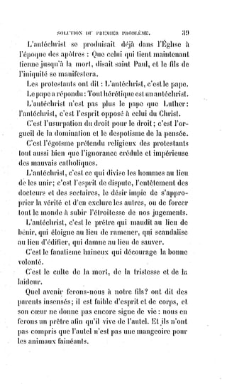 54
Je dis le bien public, parce que le vrai propriétaire de toutes choses, c'est
Dieu, qui veut que tout soit à tous. Quoi que vous fassiez, vous n'emporterez
rien en mourant des biens de ce monde. Or, ce qui doit vous être repris un
jour n'est pas réellement à vous. Cela ne vous a été que prêté.
Quant à l'usufruit(*), c'est le résultat du travail : Mais le travail même n'est pas
une garantie assurée de possession, et la guerre peut venir, par la dévastation
et l'incendie, déplacer la propriété.
Faites donc un bon usage de ces choses qui périssent, vous qui périrez avant
elles !
Songez que l'égoïsme provoque l'égoïsme et que l'immoralité du riche
répondra des crimes des pauvres.
Que veut le pauvre, s'il est honnête ? Il veut du travail. Usez de vos droits,
mais faites votre devoir : Le devoir du riche, c'est de répandre la richesse ;
le bien qui ne circule pas est mort, ne thésaurisez(1*) pas la mort.
Un sophiste a dit : « La propriété, c'est le vol ». Et il voulait parler sans doute
de la propriété absorbée, soustraite à l'échange, détournée de l'utilité
commune.
Si telle était sa pensée, il pouvait aller plus loin et dire qu'une telle
suppression de la vie publique est un véritable assassinat.
C'est le crime d'accaparement que l'instinct public a toujours regardé comme
un crime de lèse-majesté(2*) humaine.
La famille est une association naturelle qui résulte du mariage.
Le mariage, c'est l'union de deux Êtres que l'amour réunit et qui se
promettent un dévouement mutuel dans l'intérêt des enfants qui peuvent
naître.
Deux époux qui ont un enfant et qui se séparent sont des impies. Veulent-ils
donc exécuter le jugement de Salomon et séparer aussi l'enfant ?
Se promettre un amour éternel, c'est une puérilité : L'amour sexuel est une
émotion divine, sans doute, mais accidentelle, involontaire et transitoire ;
mais la promesse du dévouement réciproque est l'essence du mariage et le
principe de la famille. [Idi ; Je reprendrais se paragraphe en fin de chapitre pour assainir].
(*) L'usufruit c'est l'usus : Droit de se servir d'un bien ; et le fructus : Droit de percevoir les fruits,
les revenus sans pour autant s'en dessaisir.
(1*) Thésauriser : Amasser de l'argent sans le dépenser.
(2*) Crime de lèse-majesté, attentat contre la personne du prince ou contre son autorité.
 