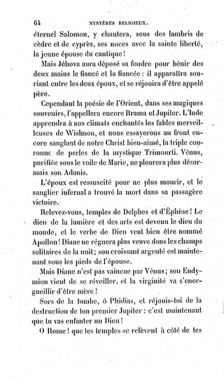 79
et au monde de s'étendre. Elle a mesuré les doux avec le palme, avec sa
puissance a assemblé le pavillon des sphères, avec les lacets de son pouvoir a
serré les rideaux des créatures de l'Univers, et en touchant avec sa force le
bord du rideau de la création, a joint la partie supérieure à l'inférieure ».
(Extrait des prières de Kippour).
_________________
Nous avons donné à ces hardies spéculations kabbalisliques la seule forme
qui leur convienne, celle de la poésie ou de l'inspiration du cœur.
Les Âmes croyantes n'auront pas besoin des hypothèses rationnelles
contenues dans cette explication nouvelle des figures de la Bible, mais les
cœurs sincères affligés par le doute, et que la critique du XVIIIème siècle
tourmente [et aujourd'hui du XXIème], comprendront, en la lisant, que la raison
même sans la foi peut trouver dans le livre sacré autre chose que des écueils(*)
; si les voiles dont les textes divins qui sont recouverts projettent une grande
ombre, cette ombre est si merveilleusement dessinée par les oppositions de la
lumière qu'elle devient la seule image intelligible de l'idéal divin.
Idéal incompréhensible comme l'infini, et indispensable comme l'essence
même du mystère.
(*) Écueil : Difficulté, ce qui fait obstacle, met en péril.
[Idi ; N’oublions pas une chose plus qu’importante, qui est que quand bien même une force divine ait pue
dicter à des hommes « de foi » les lois divines légitimisent les croyances et actions de ceux-ci au cours des
siècles, il n’en reste pas moins que tous ces textes manuscrits ont étaient rédigés de la main de l’homme !
Et l’homme est tout à fait en mesure de falsifier un texte si celui-ci ne convient pas à ses propres
croyances… Souvenez-vous en !].
[Idi ; Une information utile qui résulte des textes du « Livre d’Énoch » et qui concerne Dieu, le mot en
lui-même : Ce mot fut créée à partir de la racine du grecques ancien, il n’est alors en aucun cas l’origine de
la Source, c’est un mot, que celui de Dieu, qui est tellement galvaudé qu’on pourrait lui soustraire de ne
plus avoir aucune vibration nous rapprochant du Divin originel. Énoch nous présente bien la formulation
de « Seigneur des Esprits », il est le Seigneur qui régis la force Amour qui crée toutes vies et les faits se
mouvoir. Et dans cette logique je le nomme alors, personnellement, « Sagnour », « Seigneur Amour »,
et$ceci m’apporte un lien profond avec la Source].
_____________________
 