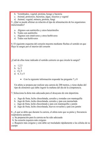 b. Vertebrados, vegetal, protista, hongo y bacteria
c. Animal, protozoos, bacterias, algas, insectos y vegetal
d. Animal, ...