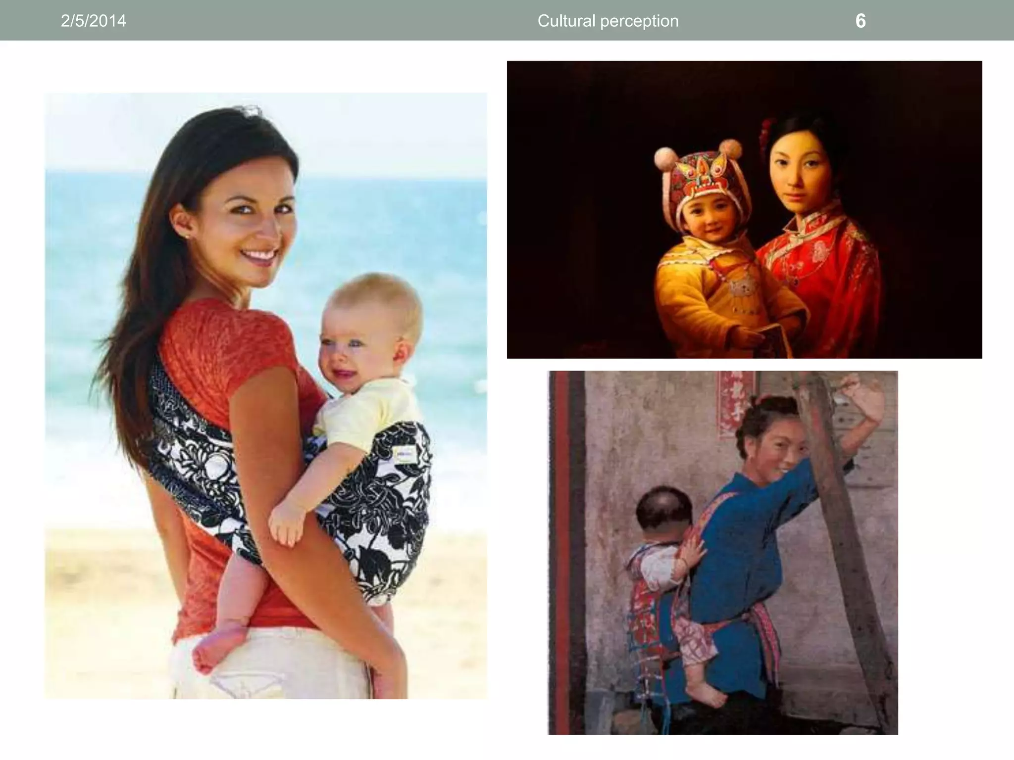 2/5/2014

Cultural perception

6

 