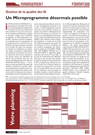 MANAGEMENT                                                                                                                                FORMATION
Gestion de la qualité des SI
Un Microprogramme désormais possible
    NTELLECTUS et POWERACT or-                                      si que toute personne désireuse de boos-                                  nes, le Microprogramme «Management de


I   ganisent pour la première fois au Ma-
    roc, le Microprogramme «Management
    de la Qualité des Systèmes d’Information
(SI), Foundation Level», qui se veut un cy-
                                                                    ter son développement personnel et sa
                                                                    carrière, ce Microprogramme s’articule
                                                                    autour de 4 axes essentiels. D’abord, un
                                                                    premier axe relatif au «Management du
                                                                                                                                              la Qualité des Systèmes d’Information (SI)»
                                                                                                                                              tient sur une durée totale de 10 jours, ré-
                                                                                                                                              partis sur un période de 2 mois favorisant
                                                                                                                                              l’apprentissage des participants, avec
cle de formation professionnel, pratique                            SI Par les Processus» qui concerne l’in-                                  à l’issue, des supports de formation de
et pertinent. Orienté vers l’excellence                             génierie et la modélisation des processus                                 qualité, un certificat de participation au
managériale, ce MicroProgramme vise,                                via des outils de modélisation de process                                 Microprogramme ainsi qu’une possibi-
en effet, à procurer toutes les compéten-                           (BPMN, pour Business Process Mode-                                        lité de certification «ITIL-Foundation». En
ces nécessaires pour le management de                               ling Notation). Le second axe est dédié                                   termes de frais de participation, le Mi-
la qualité des SI en se basant sur les ré-                          aux «Référentiels de gestion de la qualité et de                          crogramme qui se déroule à Casablanca
férentiels de bonnes pratiques répandus                             la performance des SI» et se focalisera sur                               (Maroc), avec option Intra-entreprise
sur le marché. En prime, une assurance                              une synthèse managériale des référen-                                     ,coûte environ (30 000 DHS MAD HT /
de transfert de compétences de qualité,                             tiels de qualité des SI (COBIT, CMMI,                                     2 800 € HT) par participant, avec possi-
une équipe d’animateurs expérimentés,                               ITIL, ISO, PMBOK, SCRUM, etc.), le                                        bilité de réduction pouvant aller jusqu’à
une assistance de partenaires de renom,                             référentiel CMMI et l’approches agiles,                                   30%. Les frais optionnels de certification
un contenu de haut niveau, innovant et                              la gestion des services IT avec ITIL, la                                  «ITIL-Foundation» (2500 MAD HT / 250
qui répond surtout aux spécificités de                              sécurité de l’information avec ISO27001                                   Euros HT) seraient à la charge du can-
chacun des participants ainsi que des                               ainsi que la mise en place des tableaux                                   didat. A propos des animateurs, ils jus-
moyens pédagogiques éprouvés dont des                               de bord de pilotage de la performance de                                  tifient d’une expérience à l’international
Workshops, des études de cas, … le tout,                            la DSI. Le dernier axe concerne «La Ges-                                  avec plusieurs projets dans le domaine de
dans un cadre participatif favorisant une                           tion de Projets SI et la Démarche Qualité» et                             la Qualité et des Processus SI. Ils dispo-
meilleure interaction du groupe. Desti-                             reviendra sur les best practice de la maî-                                sent des certifications de renom (ITIL-F,
née principalement à tous les acteurs im-                           trise d’ouvrage (MOA) pour les projets                                    ITIL-OSA, IRCA-ISO, PMP, CMMI,
pliqués dans la gestion des projets et des                          SI. Ne nécessitant aucun prérequis au                                     SCRUM Master, etc.) et déponents de
processus SI de l’entreprise, les acteurs et                        préalable, excepté un nombre minimum                                      grandes références (Grands Comptes,
responsables du SI, les consultants SI ain-                         de participants devant dépasser 8 person-                                 PME/PMI, TPE, etc.) 
PS : Concernant les prochaines sessions, elles sont planiﬁées pour les 19-23 Novembre et les 17-21 Décembre.
Pour de plus détails, contacter INTELLECTUS Consulting & Services (Contact@intellectus.ma / Tél: +212 540 008 474) ou POWERACT
Consulting (Info@poweract.ma / Tél: +212 522 354 474). Vous pouvez également visiter la page http://www.intellectus.ma/microprogramme.

                                          Intitulé de la Formation                           LMPS                Dataprotect                 Consilium            NETpeas                     SHEMS IT
                                   Sensibilisation aux enjeux de la Sécurité du SI                        11-12/10 - 8-9/11 - 6-7/12 (2J)   11.2012 (1/2J)
                                Les menaces et les techniques d’intrusion internes                                23-24/11 (2J)
                                  Sensibilisation aux enjeux de la cybercriminalité                                 25/11 (1J)
                               Analyse des risques à l’aide de la méthode MEHARI          12-14/11 (3J)           19-20/10 (2J)
                                       La gestion des incidents de sécurité SI                                      20/10 (1J)
     Votre planning




                                                Développement sécurisé                                            24-26/10 (3J)
                                Les menaces et les techniques d’intrusion externes                                10-11/12 (2J)
                                        La préparation à la certiﬁcation CISM                                     23-30/11 (3J)
                                      Les techniques d’agression informatique                                    17-19/ 12 (3J)
                                                     Métiers de RSSI                                              23-25/10 (3J)
                                          Préparation à la certiﬁcation CEH                                       15-19/10 (5J)
                                         Préparation à la certiﬁcation CISSP                                      08-12/10 (5J)
                                                ISO 27001 Implemanter                     17-21/12 (5J)           19-23/11 (5J)
                                                 ISO 27001 Lead Auditor                   03-07/12 (5J)           22-26/10 (5J)              11.2012 (5J)
                                 ISO 27005 Risk Manager avec EBios / avec Mehari          15-19/10 (5J)           27-28/12 (2J)
                                           Certiﬁed ISO 22301 Foundation                  08-12/10 (3J)           18-22/11 (5J)
                                          Certiﬁed ISO 22301 Lead Auditor                                         01-05/10 (5J)
                                                 ISO20000 Lead Auditor                    26-30/11 (5J)
                                          Déploiement de la norme PCI DSS                                         22-23/10 (2J)              12.2012 (2J)
                                       Aspects pratiques liés à la loi n° 09-08           22-24/10 (3J)           24-25/10 (2J)               18.10 (1J)
                                                          ITILV3                          17-19/12 (3J)                                      11.2012 (3J)
                                            PCA selon la norme ISO 22301                                                                     12.2012 (5J)
                             Initiation à l'utilisation du logiciel ACL - Audit Command                                                      12.2012 (2J)
                                      CISA (Audit des systèmes d’information)             22-26/10 (5J)           14-16/11 (3J)
                                                         COBIT V5                                                                            10.2012 (2J)
                                          Préparation à la COBIT Fondation                26-28/11 (3J)
                                          Préparation à la certiﬁcation PMP               10-14/10 (5J)
                                         Fraude Classiques et Informatiques                                                                  07-08/11 (2J)
                                           Fondamentaux et sécurité Linux                                                                                        12-15/11 (4J)
                                               Administration cisco ASA                                                                                          26-29/10 (3J)
                                       SANS Training (Formation Certiﬁante)                                                                                   14-18/01/2012 (5J)
                                                   Cisco VLAN niveau 3                                                                                           10-13/12 (4J)
                                       Développement javaEE avec GlassFish                                                                                                                   09-12/10 (4J)
                                              Développement des EJB3.1                                                                                                                       15-17/10 (3J)
                                Développer des applications j2EE avec SPRING 3.0                                                                                                     29-31/10 - 5-7/11 - 5-8/12 (3J)
                             Dév. Applications RIA avec Spring, Hibernate et BlazeDS                                                                                                         11-14/11 (4J)
                           Dataprotect Institute : +212 660 740 569/ contact@dataprotect.ma / www.dataprotect.ma
                                                                                                                                            Shems IT : +212 672 833 741 / www.shems-it.com
                           LMPS Consulting :+212 522 527 785 / contact@lmps-consulting.com / www.lmps-consulting.com
                                                                                                                                            Consilium : +212 522 871 101 / contact@consilium.ma / www.consilium.ma
                           NETpeas : +212 529 022 420 / imane@netpeas.com / www.netpeas.com



                      N°5 Octobre - Décembre 2012
                                                                                                                                                                                                          43
 
