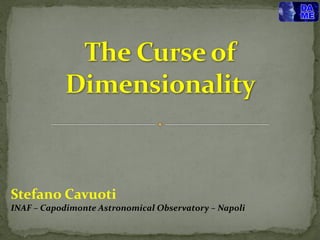 Stefano Cavuoti
INAF – Capodimonte Astronomical Observatory – Napoli
 