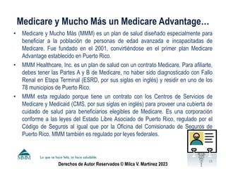 Derechos de Autor Reservados © Milca V. Martínez 2023
Medicare y Mucho Más un Medicare Advantage…
• Medicare y Mucho Más (...