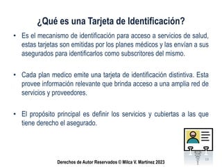 Derechos de Autor Reservados © Milca V. Martínez 2023
¿Qué es una Tarjeta de Identificación?
• Es el mecanismo de identifi...