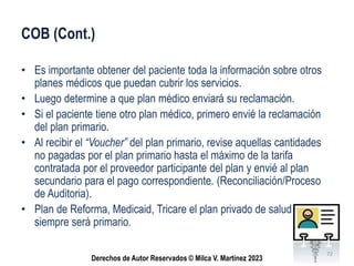 Derechos de Autor Reservados © Milca V. Martínez 2023
COB (Cont.)
• Es importante obtener del paciente toda la información...