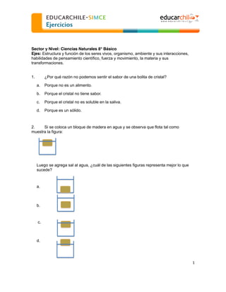  
  
Sector y Nivel: Ciencias Naturales 8° Básico
Ejes: Estructura y función de los seres vivos, organismo, ambiente y sus...