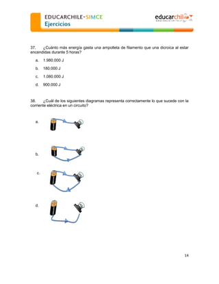  
  
37.
¿Cuánto más energía gasta una ampolleta de filamento que una dicroica al estar
encendidas durante 5 horas?
a.

1....