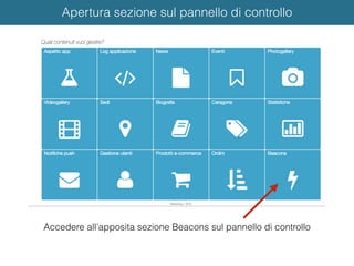 Accedere all’apposita sezione Beacons sul pannello di controllo
Apertura sezione sul pannello di controllo
 