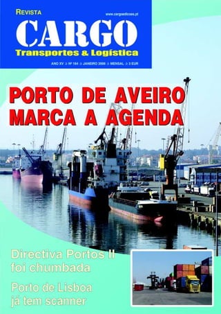 Directiva Portos II
foi rejeitada
Porto de Lisboa
já tem scanner
 JANEIRO 2006         1
 