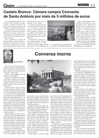 31 DE DEZEMBRO DE 2008 A 9 DE JANEIRO DE 2009
                                                                                                                                               NACIONAL                  11
Castelo Branco: Câmara compra Convento
de Santo António por mais de 5 milhões de euros
   A Assembleia Municipal de Caste-         há muito gostava que esse mo-                                                                      Todas as forças politicas repre-
lo Branco aprovou ontem, por unani-         numento fosse da cidade”.                                                                       sentadas na Assembleia se con-
midade, a compra do Convento de                 A Câmara vai pagar pelo imó-                                                                gratularam com a aquisição do
Santo António, onde actualmente está        vel cinco milhões e 81 mil euros.                                                               imovél, onde em tempos esteve
instalado o Estabelecimento Prisional.          Na assinatura do contrato de                                                                instalado o ex-Regimento de In-
   A decisão verifica-se no dia em que      compra e venda, pagará 81 mil                                                                   fantaria de Castelo Branco
o Conselho de Ministros autorizou o         euros, enquanto os restantes cin-                                                               (RICB) e que, desde 1996, aco-
Ministério da Justiça a promover a          co milhões serão liquidados em                                                                  lhe o Estabelecimento Prisional.
contratação para a concepção e cons-        quatro prestações anuais, a par-                                                                   João Carlos Marcelo, da ban-
trução do novo Estabelecimento Pri-         tir do momento em que o convento                                                                cada socialista, destacou o facto
sional da cidade.                           fique livre.                                                                                    de a autarquia adquirir o conven-
   Para o presidente da Câmara de               “Só para 2001 se prevê que o                                                                to e, ao mesmo tempo, ter criado
Castelo Branco, Joaquim Morão, a            novo Estabelecimento Prisional                                                                  condições para que seja construido
aquisição do convento é a concretiza-       esteja pronto. Portanto, só então                                                               o novo Estabelecimento Prisional,
ção de um “anseio antigo” da autar-         a Câmara começará a pagar, durante            ros”, esclareceu hoje Joaquim Morão,          com a criação e manutenção de postos
quia e da população do concelho, “que       quatro anos, os cinco milhões de eu-          na reunião da Assembleia Municipal.           de trabalho que isso representa.




                                                           Conversa morna
                                                                                                                                        aberto o disparador antes, volto a fechá-
                  Varela Pècurto
                                                                                                                                        lo premindo a pose T com que trabalhei
                                                                                                                                        (a T abre com um disparo e fecha com
   Com a técnica a atingir numa só dis-                                                                                                 outro). O guarda nem sonhará que, en-
ciplina um vasto leque de especialidades                                                                                                quanto ralhou comigo eu estava tirando
não é de admirar que sejam muitos os                                                                                                    a fotografia.
títulos dados aos que trabalham tendo                                                                                                      Apelando à paciência passei uma tar-
como base o mesmo tema.                                                                                                                 de no açude-ponte fotografando peixes
   Veja-se o caso da Medicina que tem                                                                                                   a saltar para um dos patamares que an-
dezenas de especialidades.                                                                                                              tecedem as comportas – de jusante para
   Também a fotografia que dá origem a                                                                                                  montante. Escolhida a área a focar, cada
umas quantas variantes sem as quais o                                                                                                   peixe que dali saltasse era fotografado.
mundo não avançaria tão bem e relati-                                                                                                   Como desejava um bom exemplar e na
vamente depressa, prova que hoje não                                                                                                    boa posição, fotografei umas dezenas
poderíamos dispensá-la bem como as                                                                                                      deles; entre todas havia uma que me sa-
suas variantes.                                                                                                                         tisfazia. Mas estavam gastos 6.000$00
   Faleceu há pouco tempo um sueco                                                                                                      de slides...
que, não tendo graus académicos, ainda                                                                                                     Menos morosa foi uma tentativa no
em vida recebeu do seu governo uma das                                                                                                  Brasil para fotografar um colibri, delica-
suas maios importantes condecorações.                                                                                                   da ave que sempre me atraiu e via ao
   De seu nome Victor Hasselblad, pla-                                                                                                  natural pela primeira vez. Quem não ado-
neou durante 7 anos uma máquina foto-       em e retoquem. Agora o digital acaba por      que é Atenas, vista e fotografada a Acró-     rará um passarinho destes?
gráfica (que ficou baptizada com o seu      anular estas operações facilitando tanto      pole, já na descida, passei por Teseion, o       Com mais de 300 espécies, vivem na
apelido) e acessórios tão variados que é    que, tirada a fotografia, vamos para casa     templo de Hefesto (Vulcano deus da            América do Sul mas 1 delas vai anual-
raro um só fotógrafo adquiri-los todos      fazer cópias ou gravar as fotos em disco      metalurgia) e decidi “bater mais uma          mente ao Alasca, viagem de ida e volta
porque também é raro um só fotógrafo        para depois visionar. Não há filmes ou        chapa” àquele significativo monumento.        incrível para uma ave tão frágil. Na mais
dominar todas as especialidades que eles    revelação no processo.                        Seria a última foto na capital, pois na       pequena espécie, pesa dois gramas e do
possibilitam. Um repórter, por exemplo,        Fotógrafo mediano que sejamos são          manhã seguinte partia para outras emo-        bico à cauda tem 5 cm. Um outro parente
não vai adquirir o que é destinado a mé-    indispensáveis uns quantos atributos. Pa-     cionantes visitas. Mas tive um contra: o      consegue voar até aos 6.300 metros de
dicos e estes por sua vez não trabalham     ciência e persistência são dois deles. Con-   recinto já tinha encerrado. Com a ideia       altitude, outra grande proeza. Com penas
com material destinado a mergulhadores      vém também uma pitada de ousadia.             fixa no motivo a fotografar, saltei a ve-     iridiscentes, pode pairar graças a dois
e assim por diante.                            Quem fotografa em estúdio sabe que         dação e disparei a máquina; depois sur-       movimentos exclusivos das suas asas e
   Destas máquinas uma ficou na Lua e       é uma “tragédia” enfrentar uma criança        giu um guarda furioso com a minha que-        os seus batimentos por segundo vão dos
no regresso o seu peso foi preenchido por   em fase de birra, muito teimosa ou mal        bra das regras. Fugi a sete pés e não         50 aos 80 em voo e a 200 nos rituais de
pedras, para estudo. Da máquina só vol-     educada. Se houver possibilidade, o me-       aconselho estes comportamentos, embo-         acasalamento, sendo também a única ave
tou o porta-filme, sendo abandonadas no     lhor é deixar a sessão para mais tarde        ra pessoalmente esteja sempre disposto        capaz de voar em “marcha-atrás”.
solo lunar a óptica e a câmara-escura (a    ou esperar que a criança se ambiente.         a riscos maiores para obter fotos que            Na minha paixão por esta maravilha
máquina desmonta-se em quatro partes           No exterior recordo as 3 horas de pa-      considere valiosas.                           voadora devo ter parecido maluquinho na
em quatro segundos). A famosa fotogra-      ciência à espera de um elemento huma-            Já fotografei em museus sem flash de-      perseguição que fiz, o que foi observado
fia que mostra em primeiro plano um pou-    no que considerei indispensável à com-        pois de tirar o número de fotos permitidas.   por dezenas de pessoas, felizmente des-
co da Lua e a Terra ao longe no espaço      posição, uma estrada com choupos. Um             Em igrejas onde é proibido fotografar,     conhecidas.
foi tirada por uma máquina destas.          pouco mais além dessa espera e a foto-        disfarçadamente monto a máquina no               Como a avezinha não me deu confi-
   Vão sendo poucos os fotógrafos que,      grafia teria sido adiada por a luz já não     tripé, diagramo bastante, o suficiente para   ança alguma, voou para longe destinan-
trabalhando com filme, o são por inteiro,   ser a conveniente.                            não gravar luz a mais, enquanto ouço os       do-me um fracasso total e fazendo com
isto é, que fotografem, revelem, ampli-        Noutra ocasião, na evocativa cidade        protestos do vigilante. Como já tinha         que o final deste escrito seja pouco feliz.
 